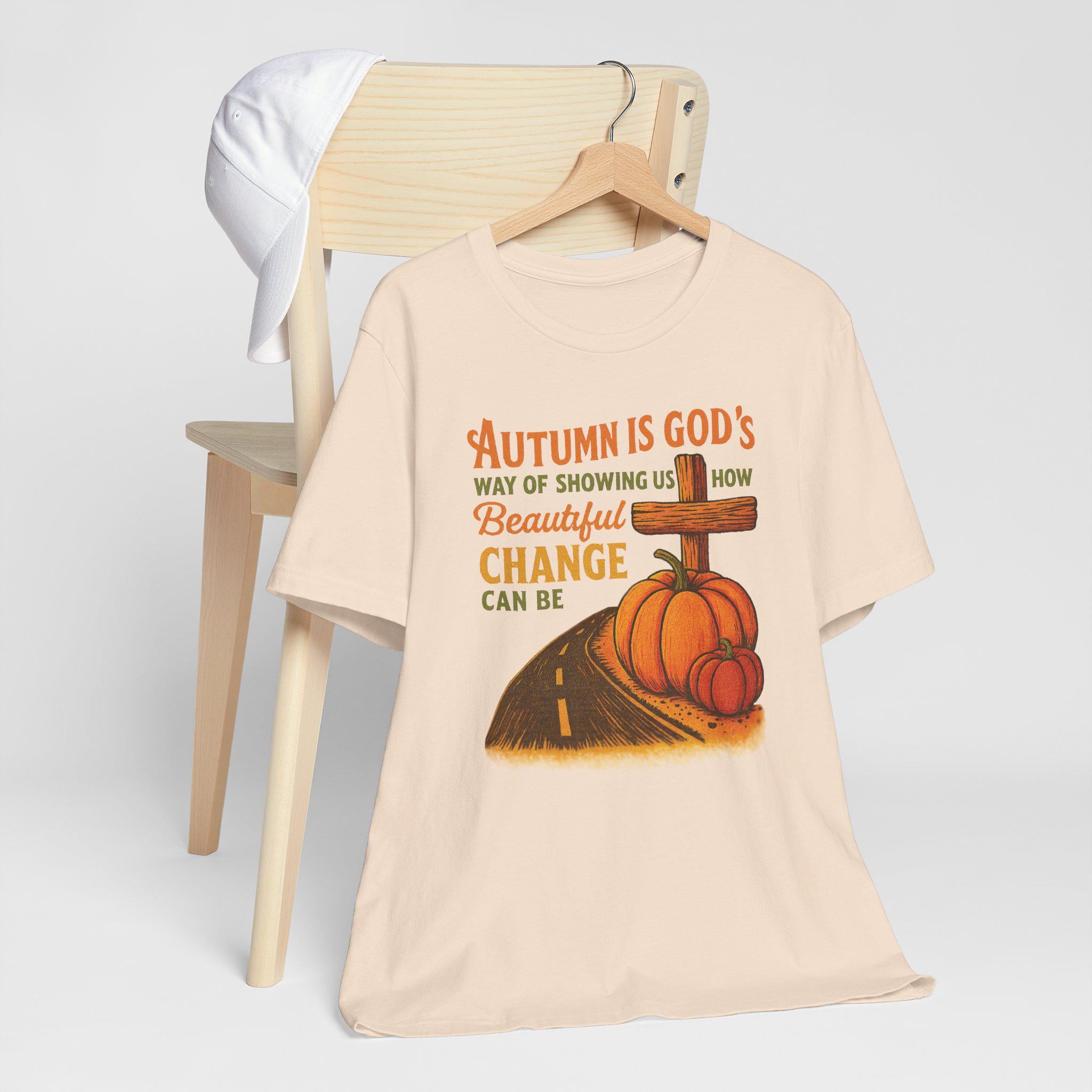 Autumn Is Gods Way Christian T-Shirt | Fall Collection, Faith & Change Scripture Tee for Women, Rustic Cross Tee, Inspirational Faith Shirt,