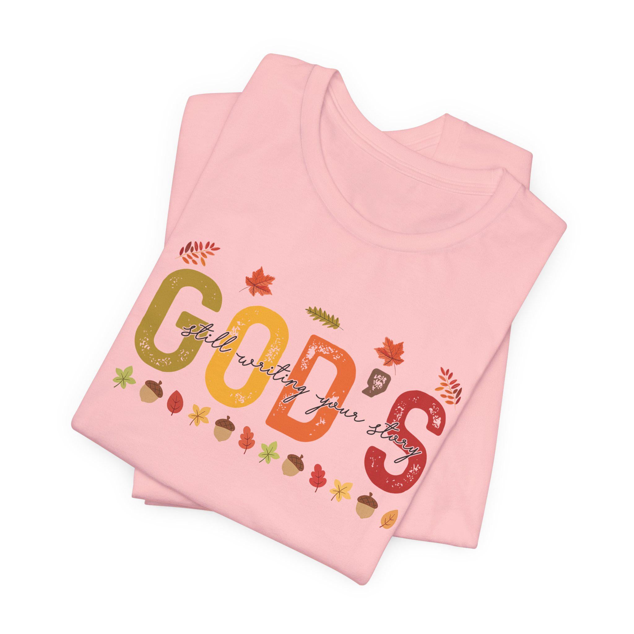Gods Still Writing Your Story T-Shirt - Fall Christian Tee for Women, Bible Verse Autumn Shirt, Faith & Hope Inspirational Top, Fall Faith
